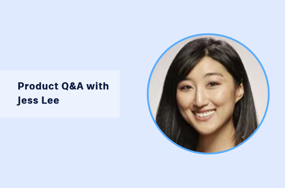 Product Q&A with Jess Lee