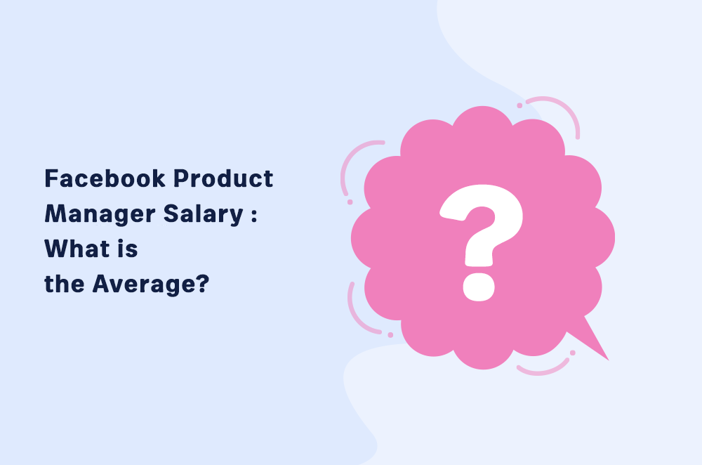 Facebook Product Manager Salary What is the Average