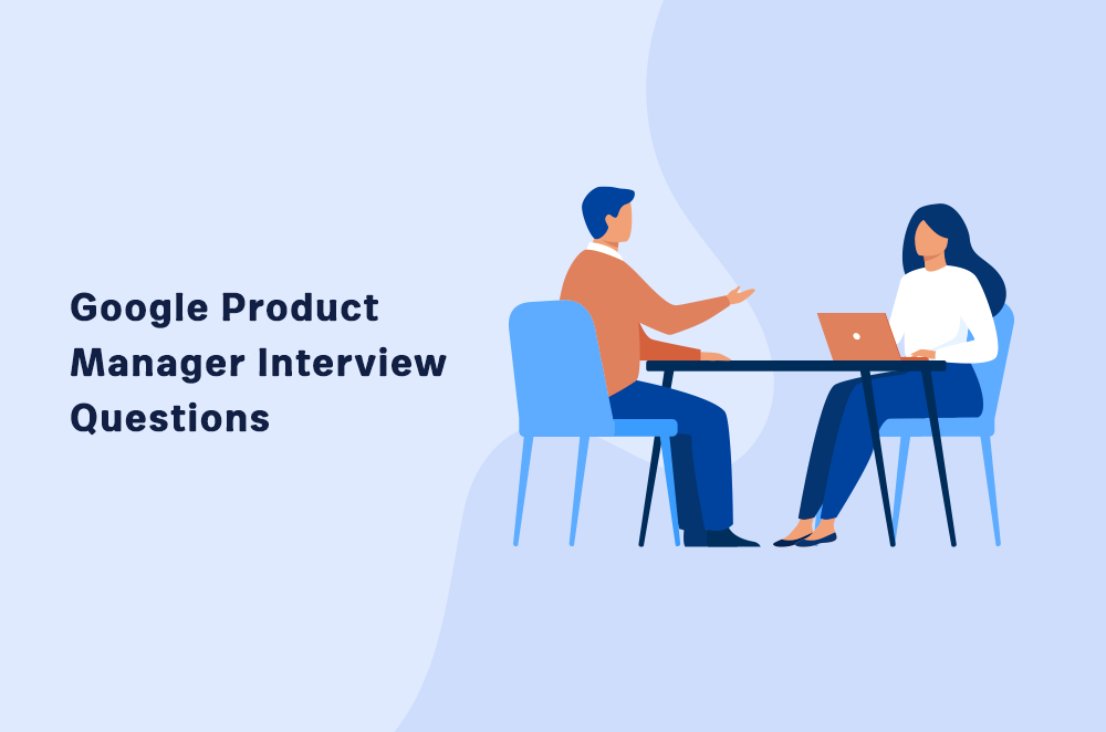 30+ Google Product Manager Interview Questions