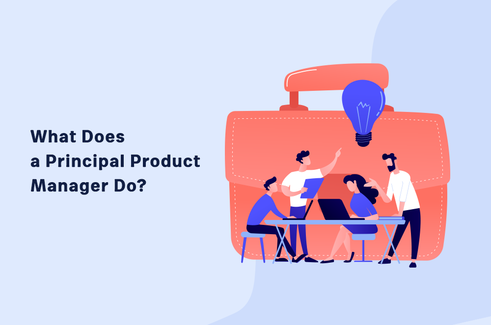 What Does a Principal Product Manager Do?