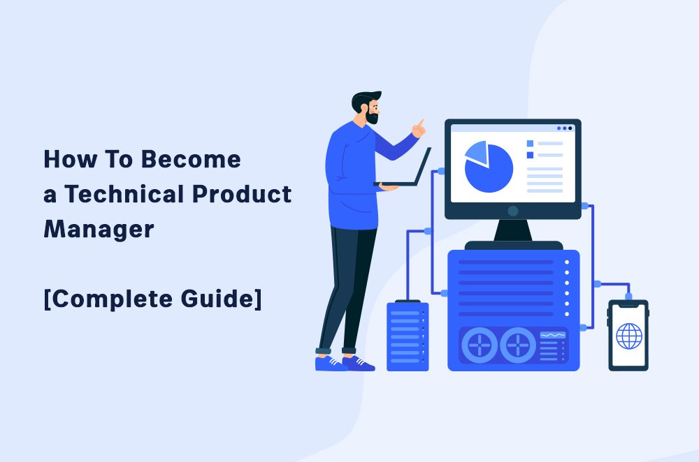 How To Become A Technical Product Manager Without Experience