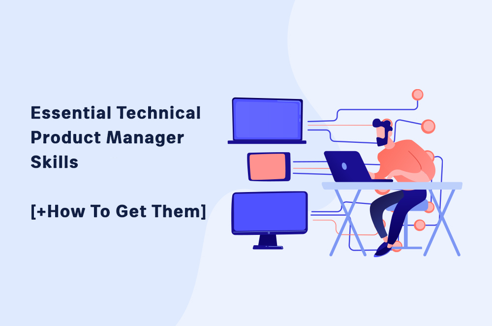 Essential Technical Product Manager Skills