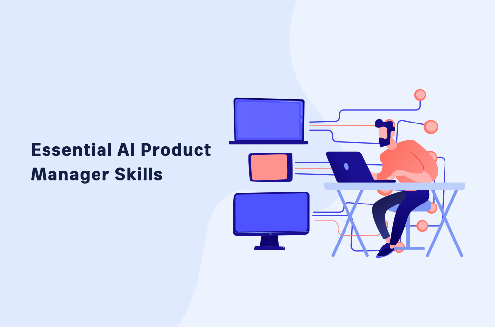 Essential AI Product Manager Skills
