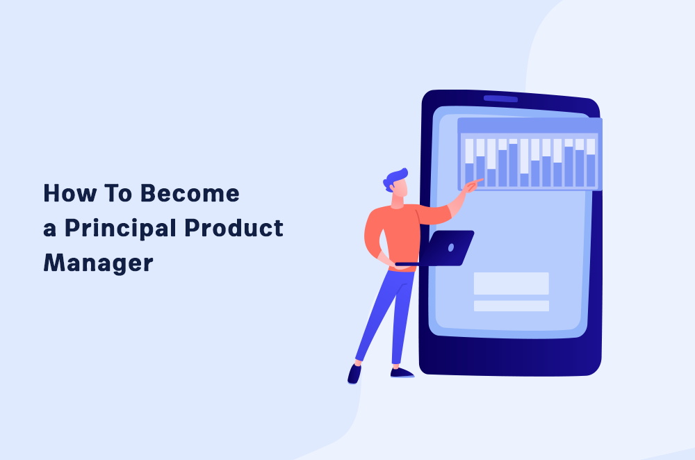How to Become a Principal Product Manager Without Experience