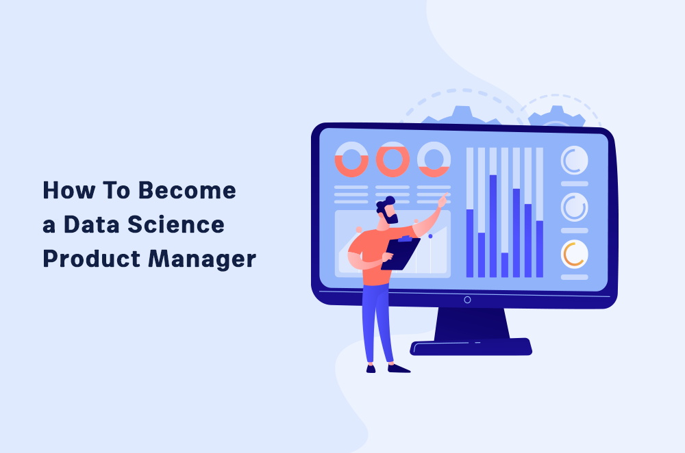 How to Become a Data Science Product Manager Without Experience