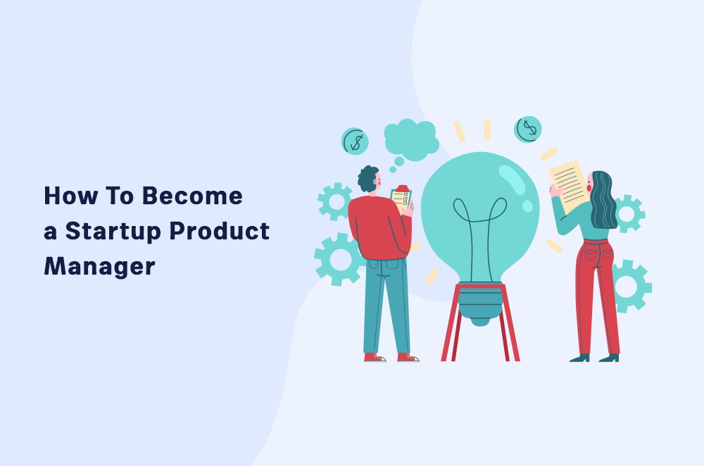 How to Become a Startup Product Manager without Experience