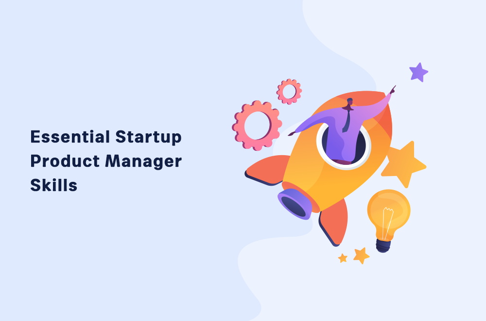 Essential Startup Product Manager Skills