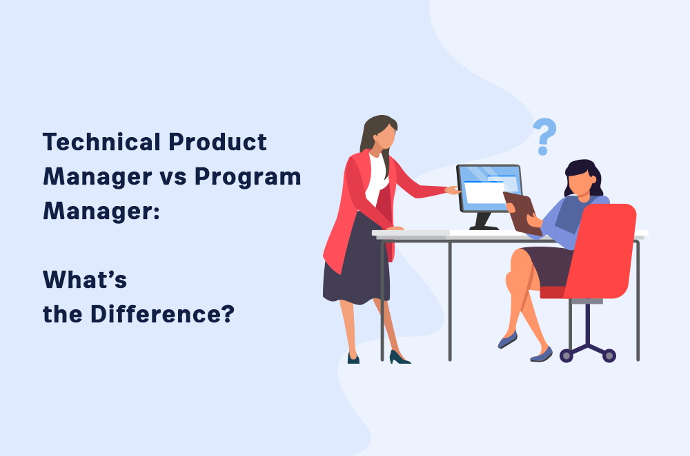 technical-program-manager-vs-product-manager-what-s-the-difference