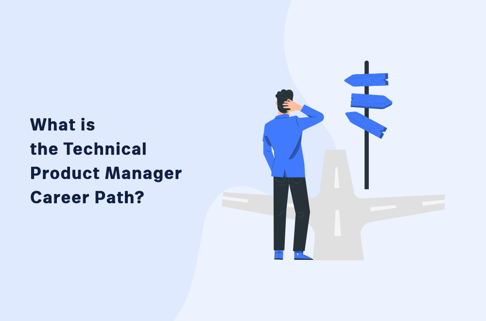 What is the Technical Product Manager Career Path?