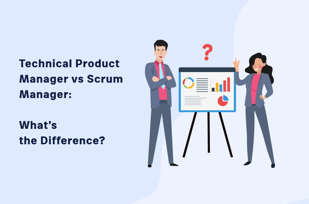 Technical Product Manager vs Scrum Manager