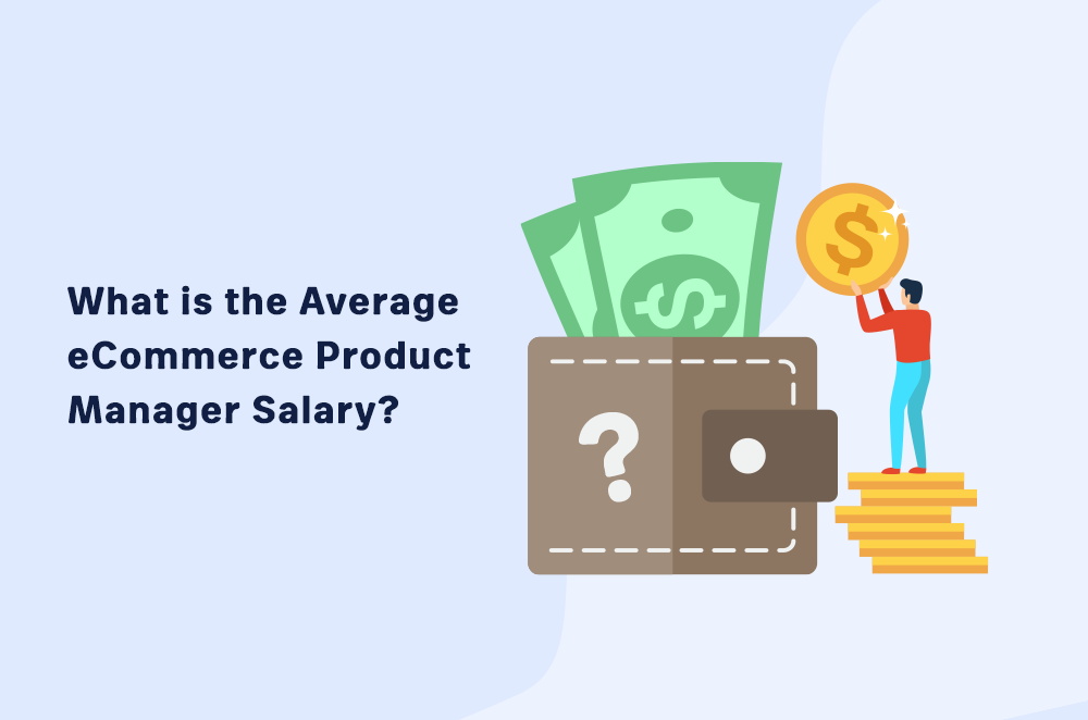 what-is-the-average-ecommerce-product-manager-salary