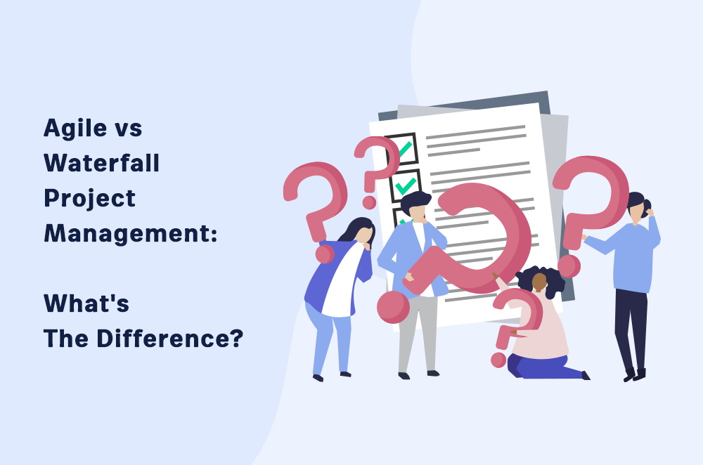 Agile vs Waterfall Project Management: What's the Difference?