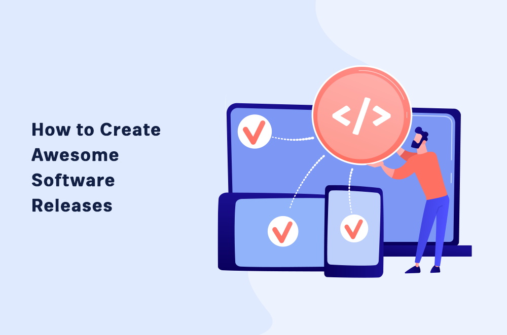 How to Create Awesome Software Releases