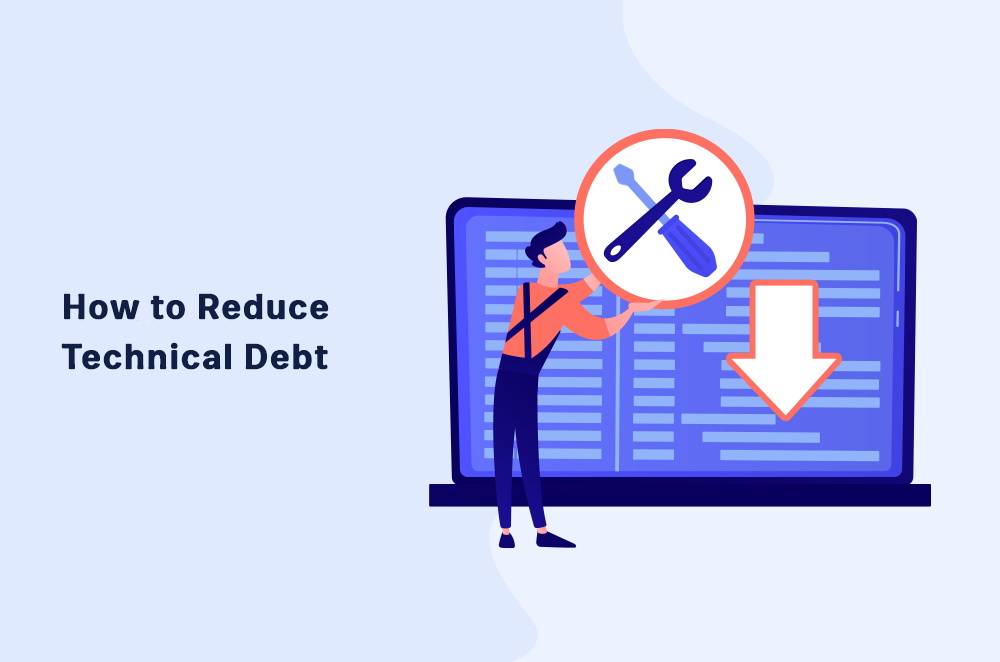 How to Reduce Technical Debt