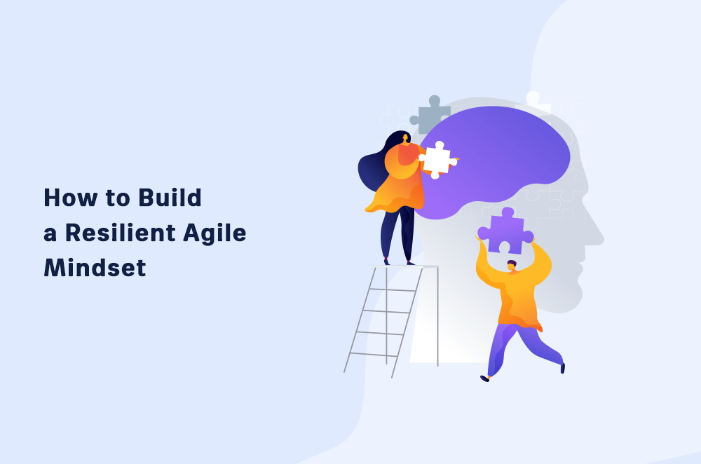 How to Build a Resilient Agile Mindset